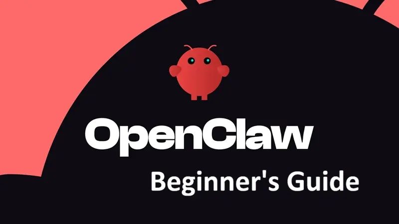 دليل المبتدئين لـ OpenClaw: هل OpenClaw أداة مجانية؟ وهل OpenClaw آمنة للاستخدام؟